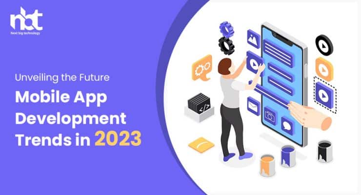 Unveiling the Future Mobile App Development Trends in 2023