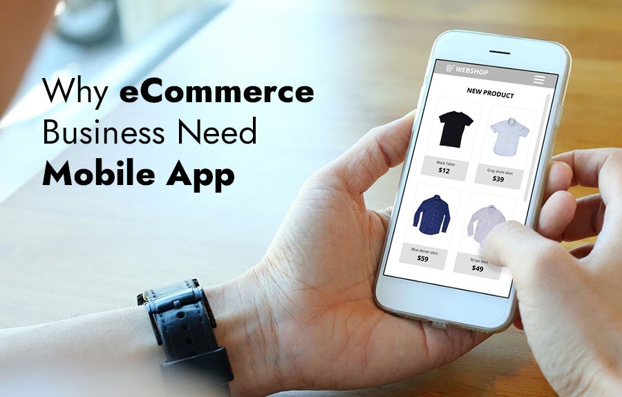 Why eCommerce business need mobile app