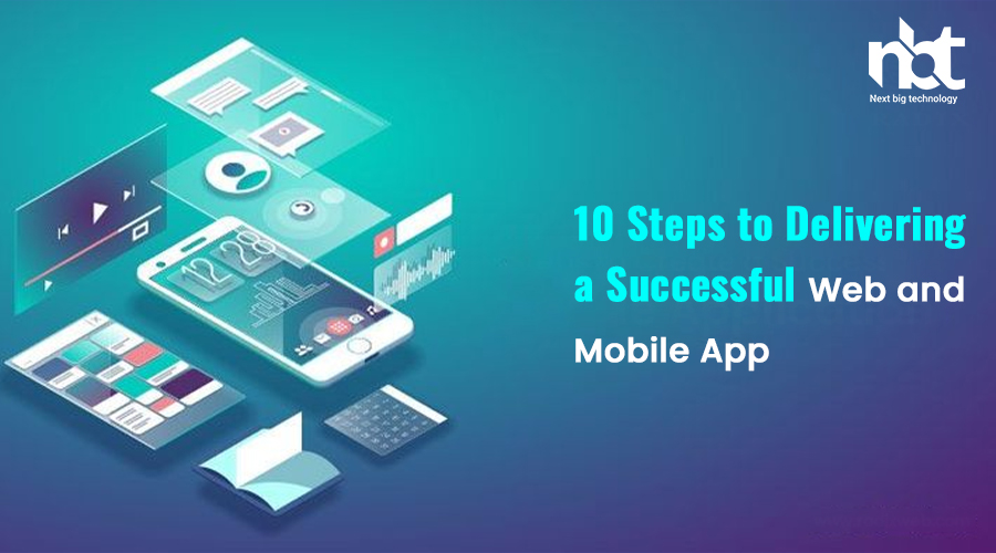 10 Steps to Delivering a Successful Web and Mobile App
