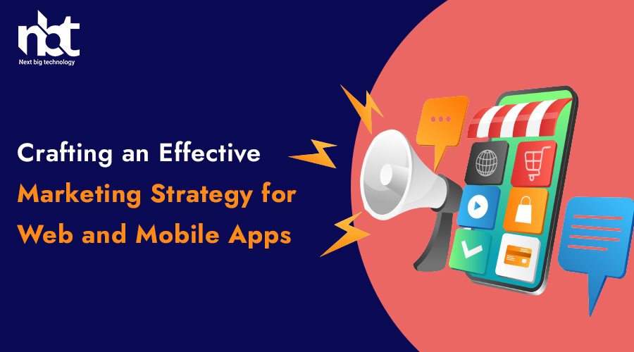 Crafting an Effective Marketing Strategy for Web and Mobile Apps