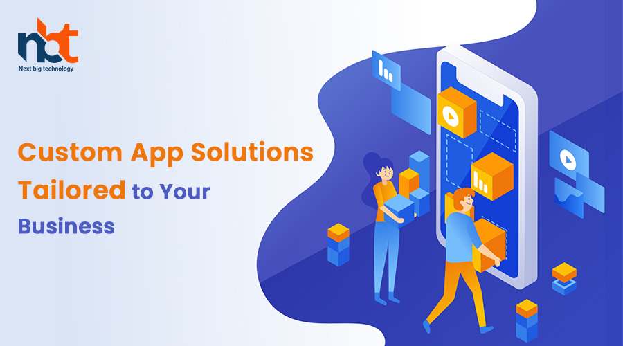 Custom App Solutions Tailored to Your Business