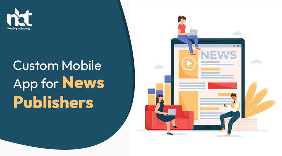 Custom Mobile App for News Publishers