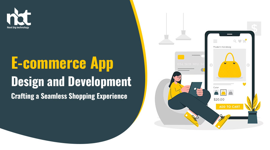 E-commerce App Design and Development Crafting a Seamless Shopping Experience