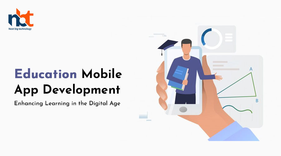 Education Mobile App Development Enhancing Learning in the Digital Age