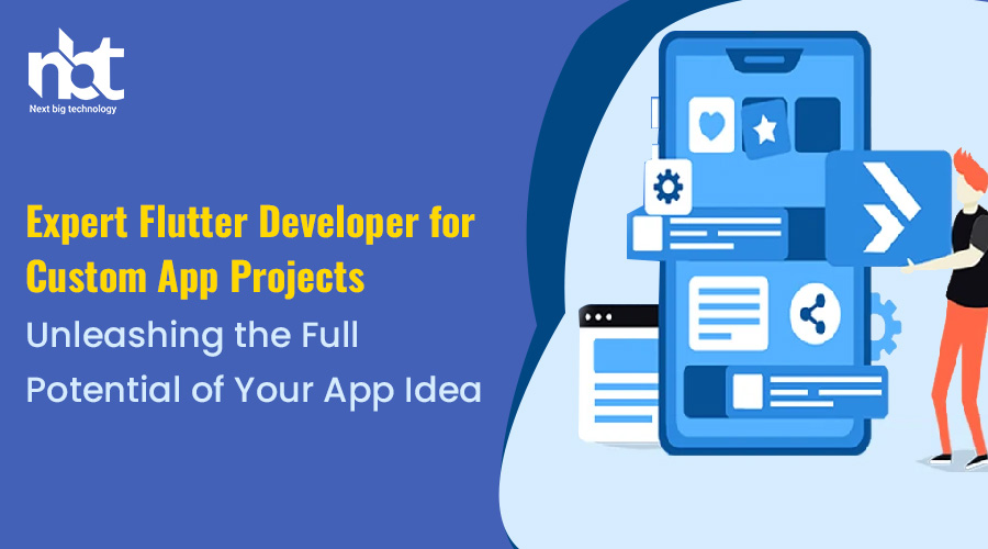 Expert Flutter Developer for Custom App Projects: Unleashing the Full Potential of Your App Idea