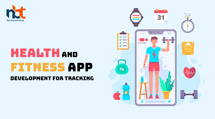 Health and Fitness App Development for Tracking