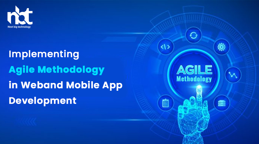 Implementing Agile Methodology in Web and Mobile App Development
