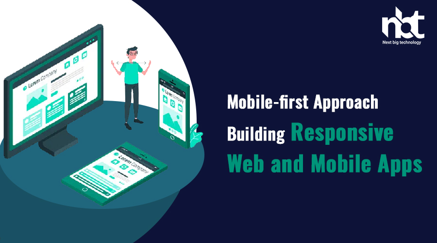 Mobile-first Approach: Building Responsive Web and Mobile Apps