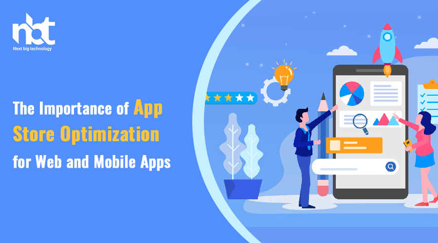 The Importance Of App Store Optimization For Web And Mobile Apps - Next 