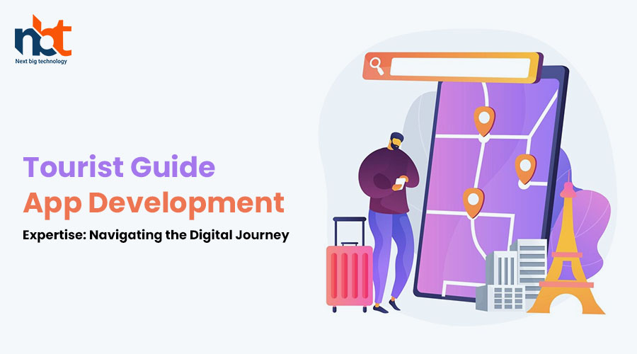 Tourist Guide App Development Expertise Navigating the Digital Journey