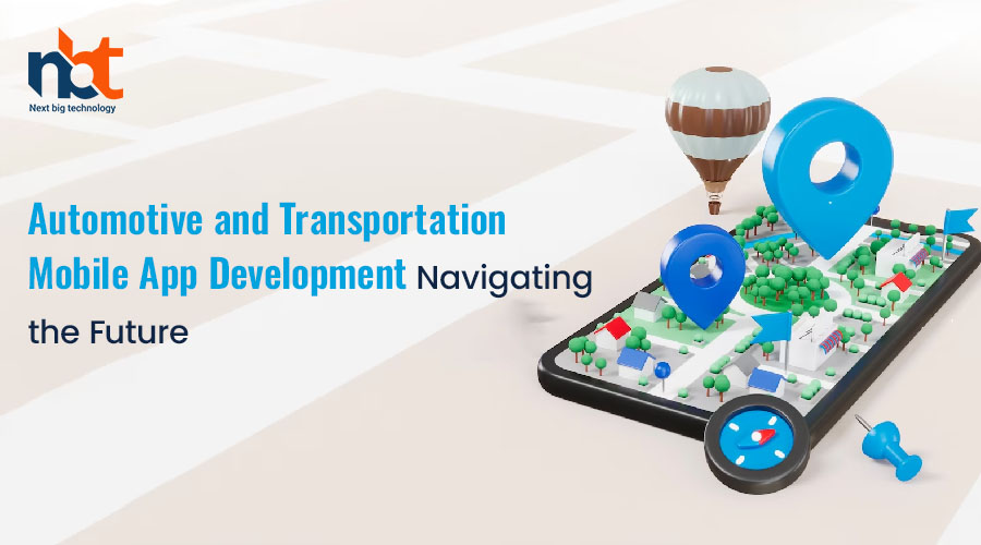 Automotive and Transportation Mobile App Development: Navigating the Future
