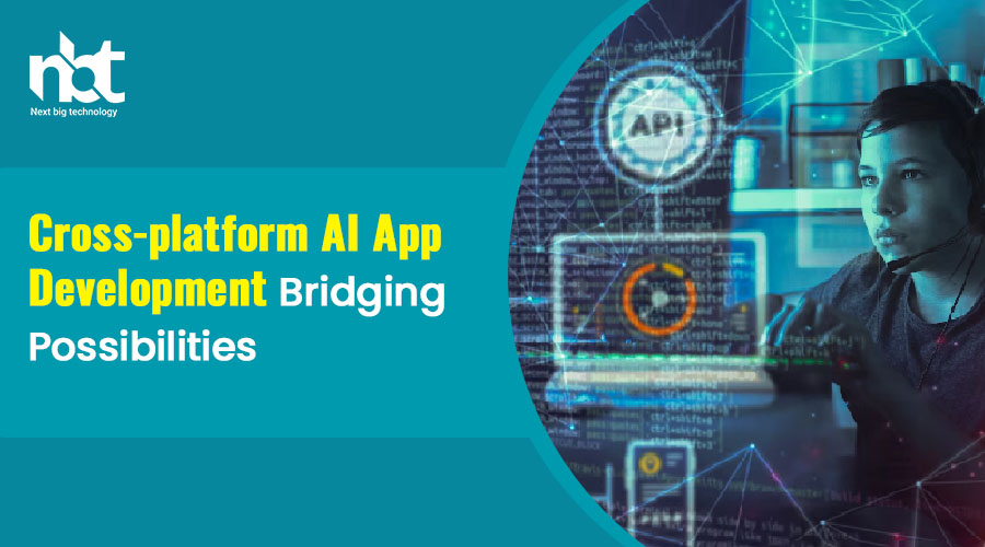 Cross-platform AI App Development Bridging Possibilities