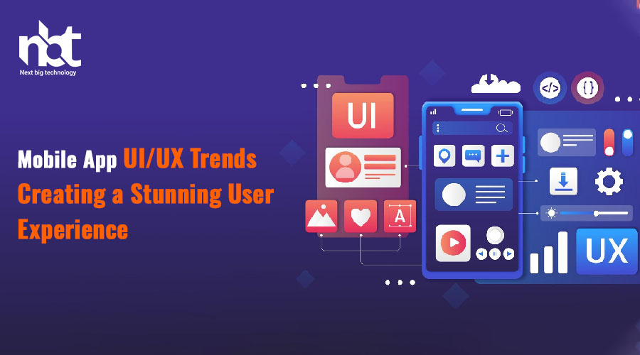 Mobile App UI/UX Trends: Creating a Stunning User Experience