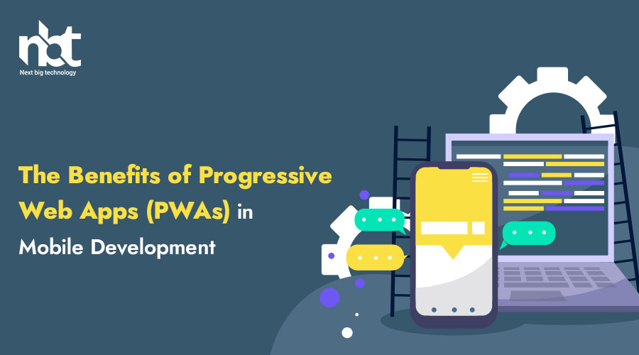 The Benefits of Progressive Web Apps (PWAs) in Mobile Development