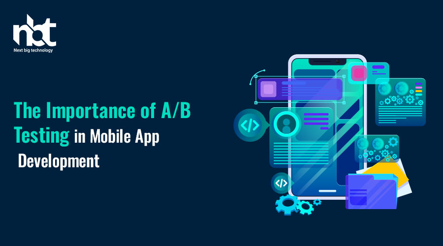 The Importance of A/B Testing in Mobile App Development