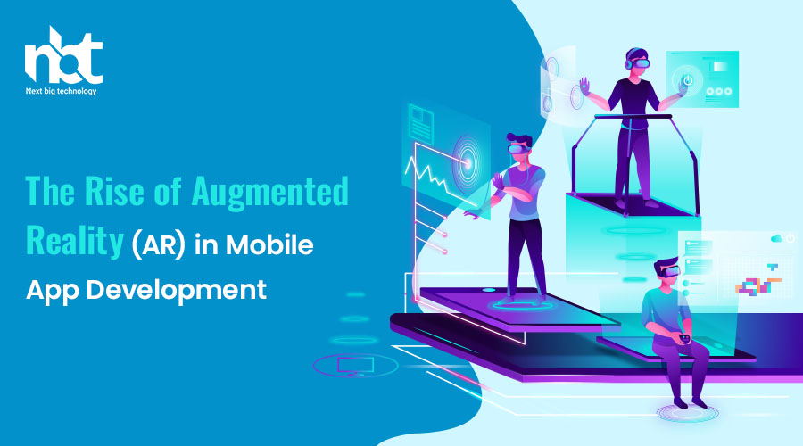 The Rise of Augmented Reality (AR) in Mobile App Development