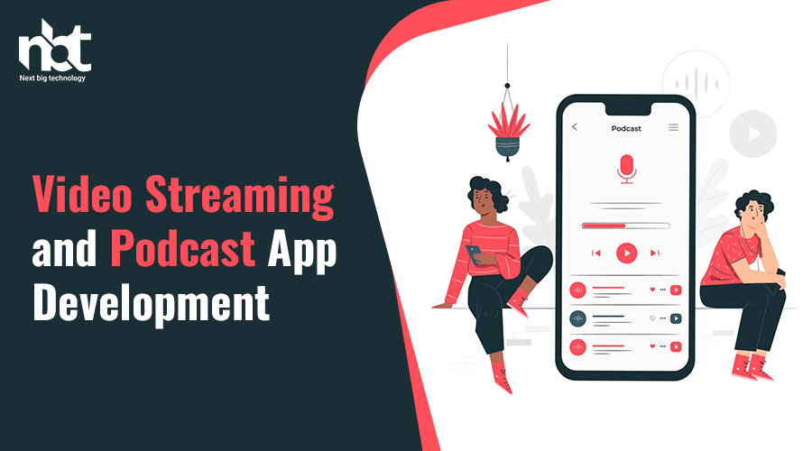 Video Streaming and Podcast App Development