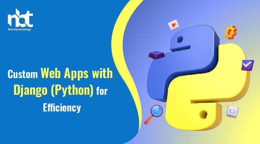 Custom Web Apps with Django (Python) for Efficiency