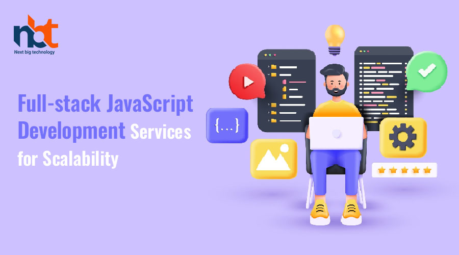 Full-stack JavaScript Development Services for Scalability