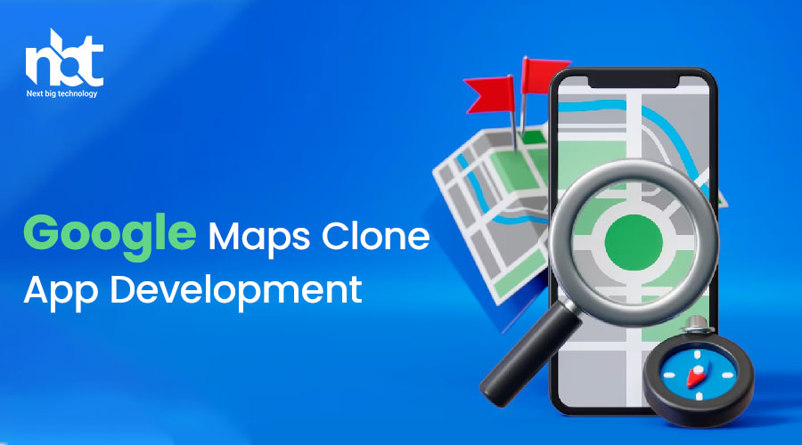 Google Maps Clone App Development