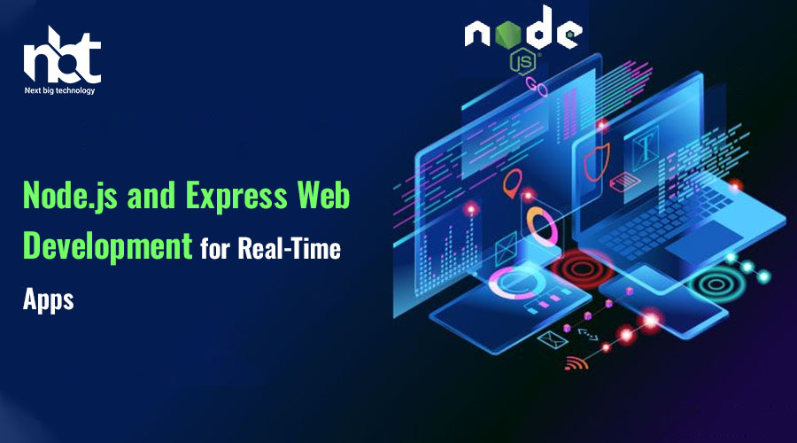 Node.js and Express Web Development for Real-Time Apps