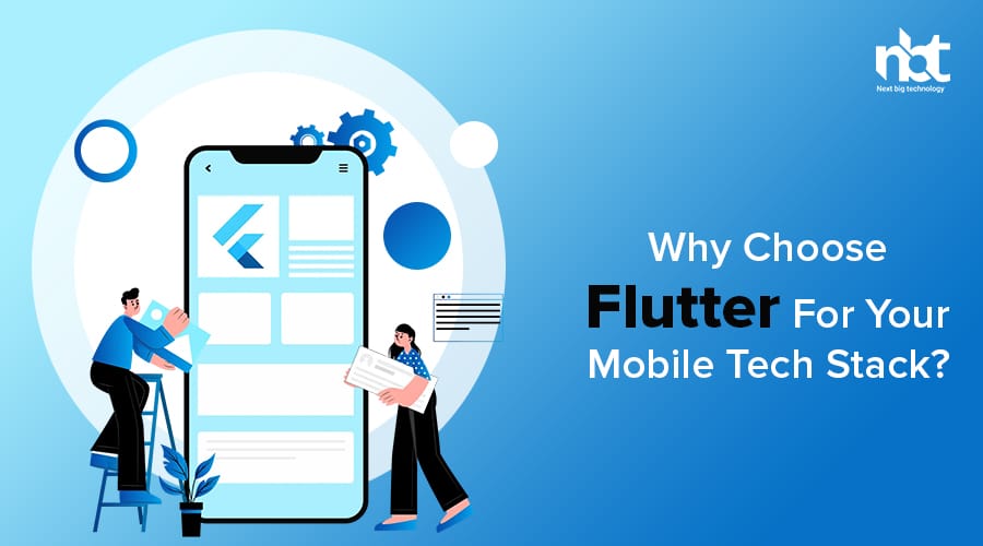 Why-Choose-Flutter-For-Your-Mobile-Tech-Stack