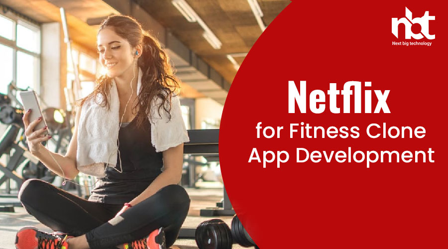 Netflix for Fitness Clone App Development