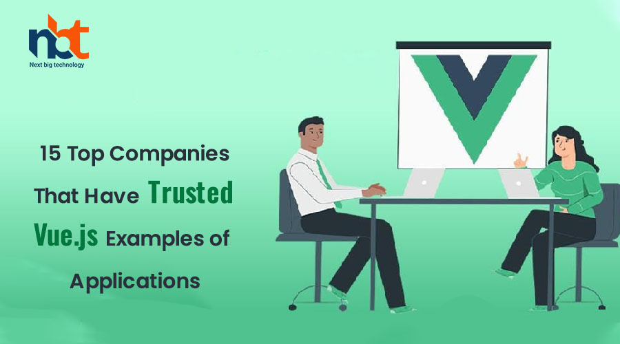15 Top Companies That Have Trusted Vue.js – Examples of Applications