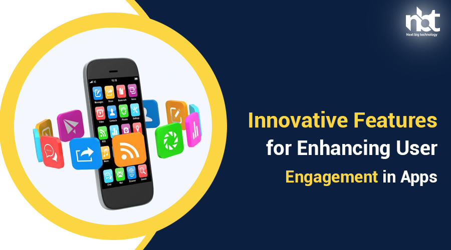Innovative-Features-for-Enhancing-User-Engagement-in-Apps