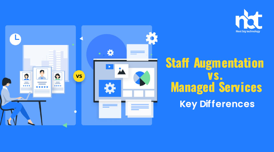 Staff Augmentation vs. Managed Services: Key Differences