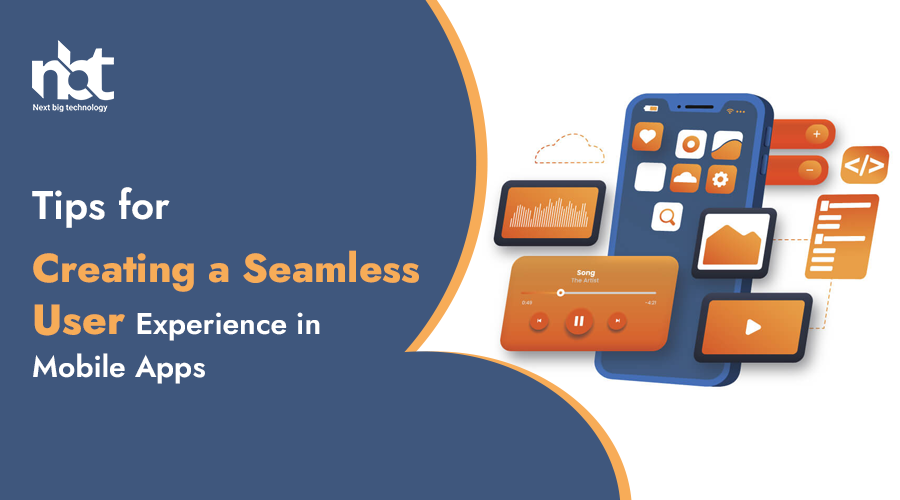 Tips-for-Creating-a-Seamless-User-Experience-in-Mobile-Apps