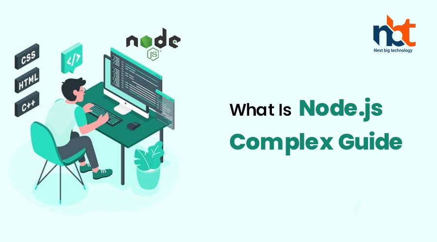 What Is Node.js? Complex Guide