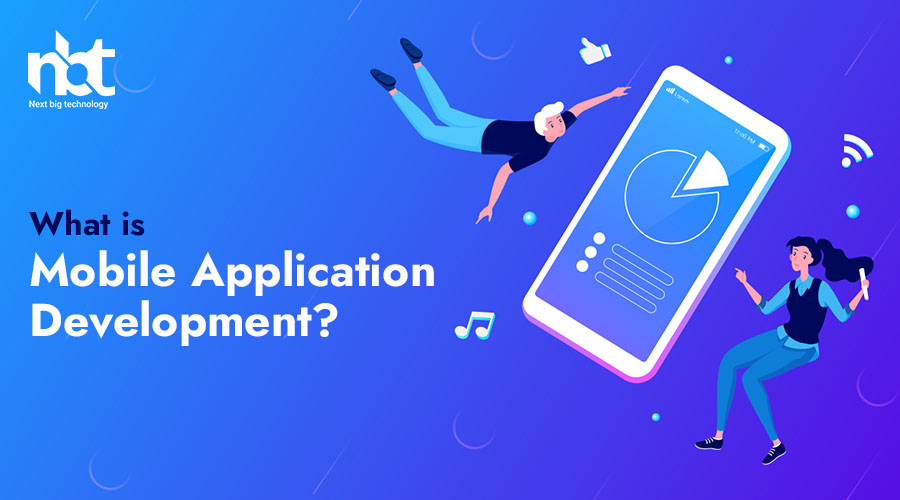 What is Mobile Application Development?