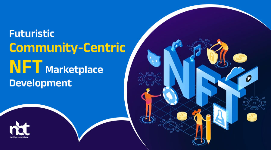Futuristic-Community-Centric-NFT-Marketplace-Development