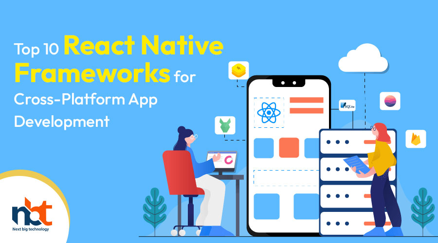 Top-10-React-Native-Frameworks-for-Cross-Platform-App-Development