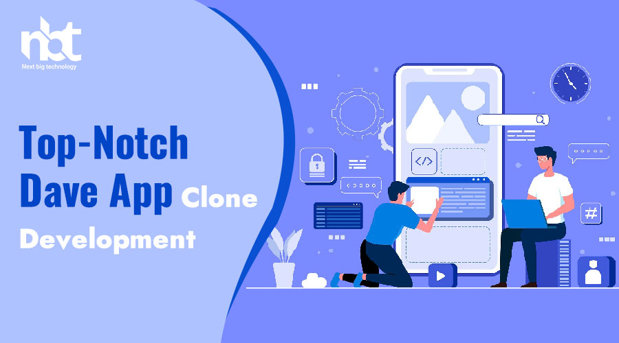 Top-Notch Dave App Clone Development