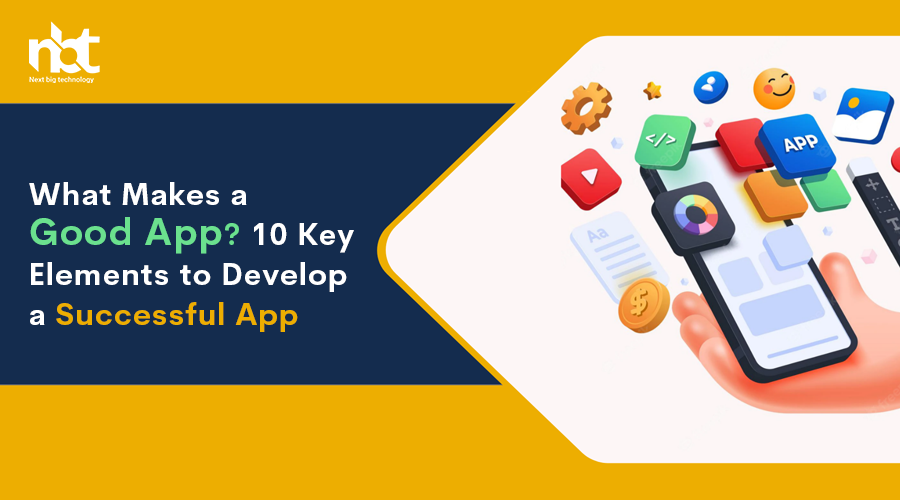 What-Makes-a-Good-App-10-Key-Elements-to-Develop-a-Successful-App