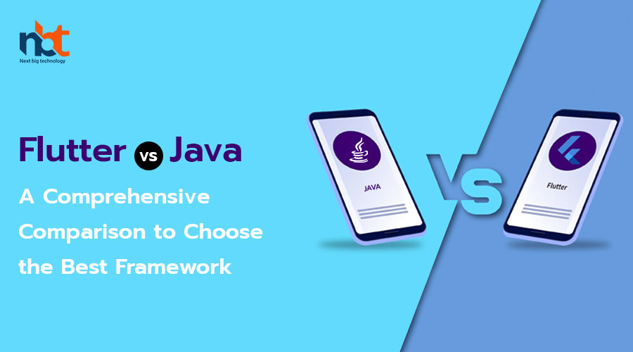 Flutter-vs-Java-A-Comprehensive-Comparison-to-Choose-the-Best-Framework