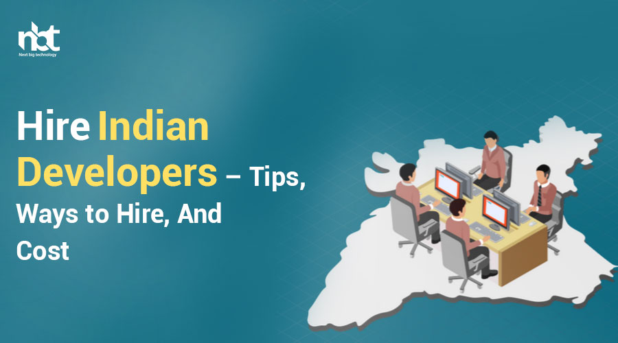 Hire-Indian-Developers-–-Tips-Ways-to-Hire-And-Cost
