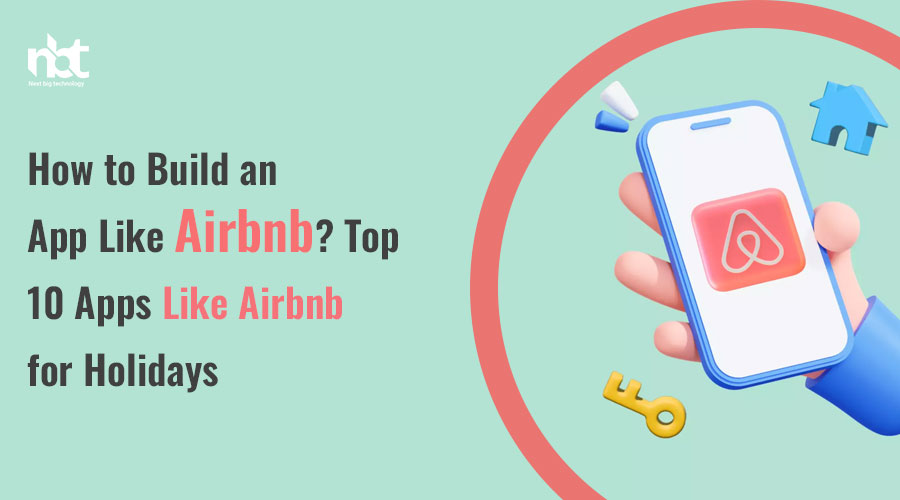 How-to-Build-an-App-Like-Airbnb-Top-10-Apps-Like-Airbnb-for-Holidays