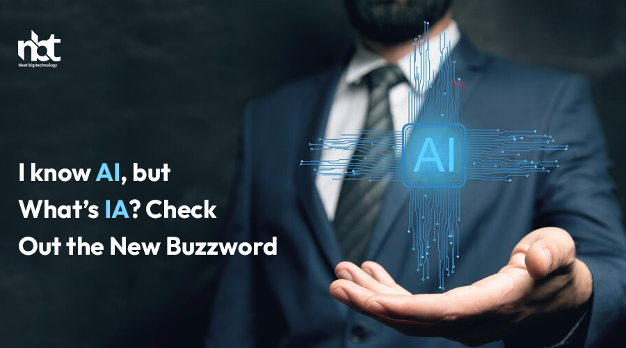 I-know-AI,-but-What’s-IA-Check-Out-the-New-Buzzword