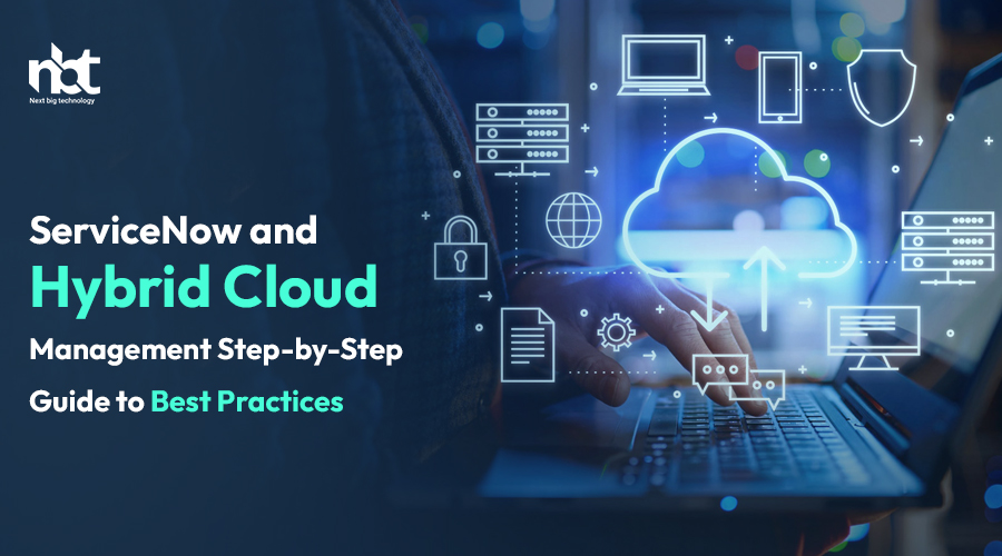 ServiceNow and Hybrid Cloud Management: Comprehensive Best Practices Guide.