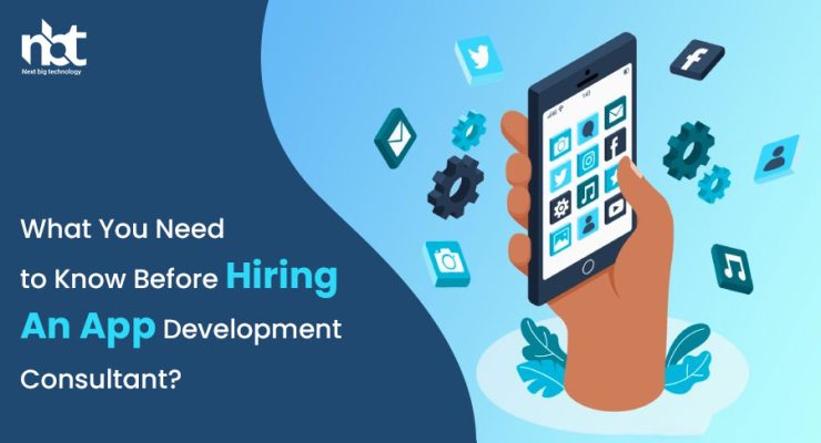 What-You-Need-to-Know-Before-Hiring-An-App-Development-Consultant