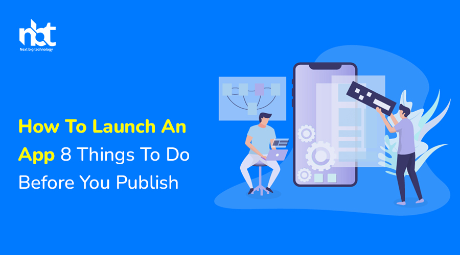 How-To-Launch-An-App-8-Things-To-Do-Before-You-Publish