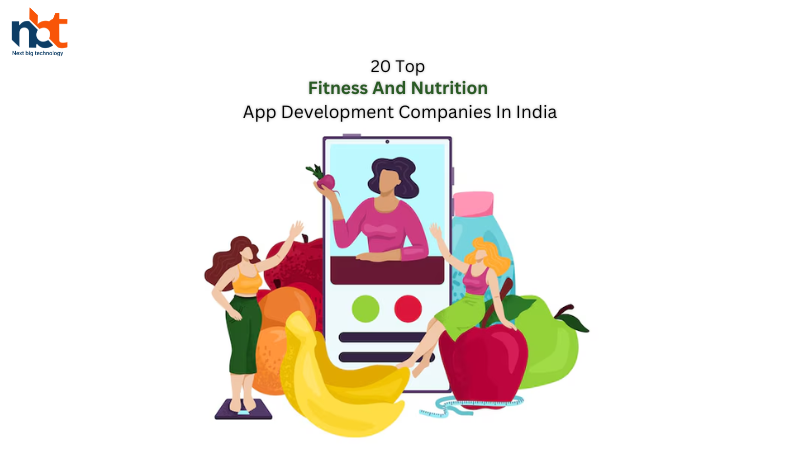 Top Fitness and Nutrition App Development Companies in India